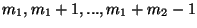 $m_1, m_1+1, ...,
m_1+m_2-1$